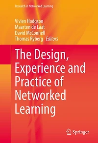 The Design, Experience and Practice of Networked Learning