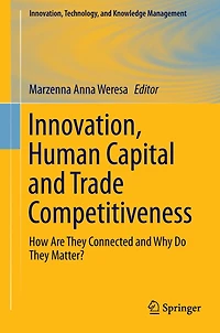 Innovation, Human Capital and Trade Competitiveness: How Are They Connected Why Do Matter?