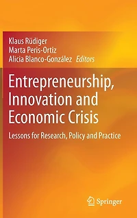 Entrepreneurship, Innovation and Economic Crisis: Lessons for Research, Policy Practice
