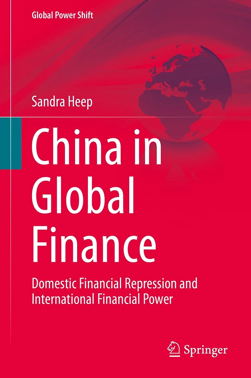 China Global Finance: Domestic Financial Repression and International Power