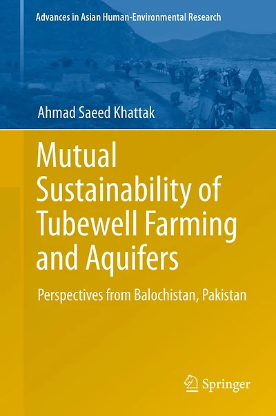 Mutual Sustainability of Tubewell Farming and Aquifers: Perspectives from Balochistan, Pakistan