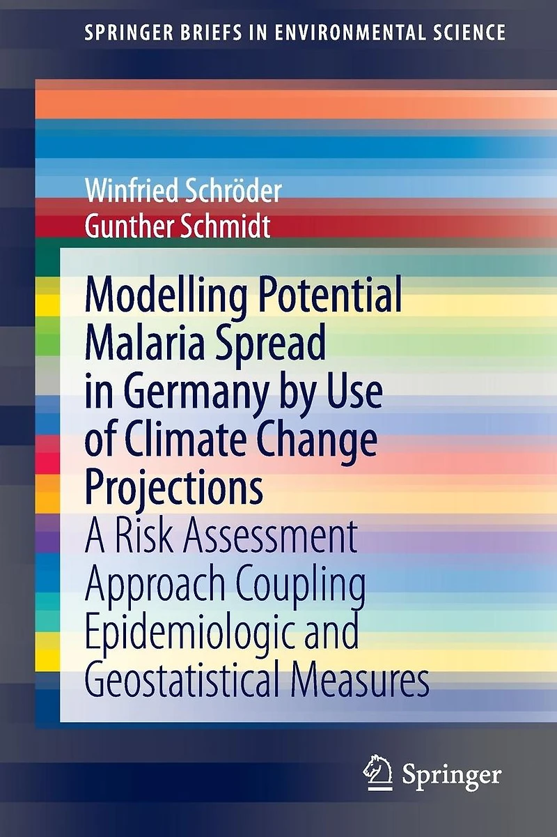 Modelling Potential Malaria Spread Germany by Use of Climate Change Projections: A Risk Assessment Approach Coupling Epidemiologic and Geostatistical Measures