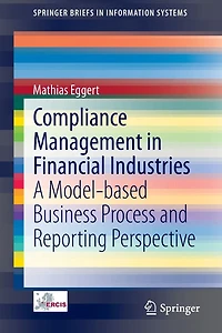 Compliance Management Financial Industries: A Model-based Business Process and Reporting Perspective