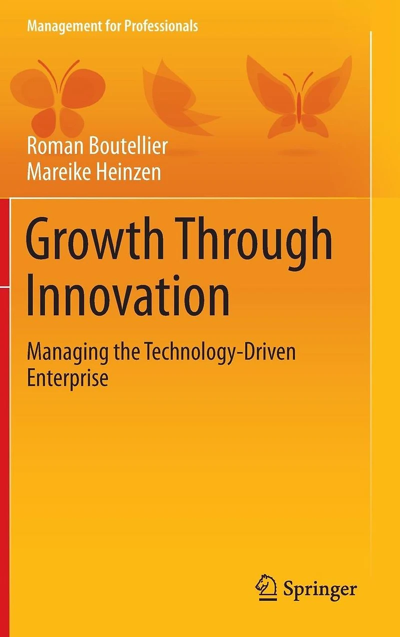 Growth Through Innovation: Managing the Technology-Driven Enterprise