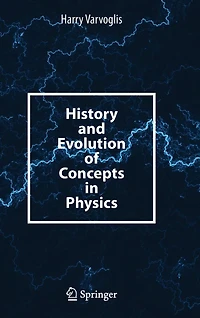 History and Evolution of Concepts Physics