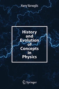 History and Evolution of Concepts Physics