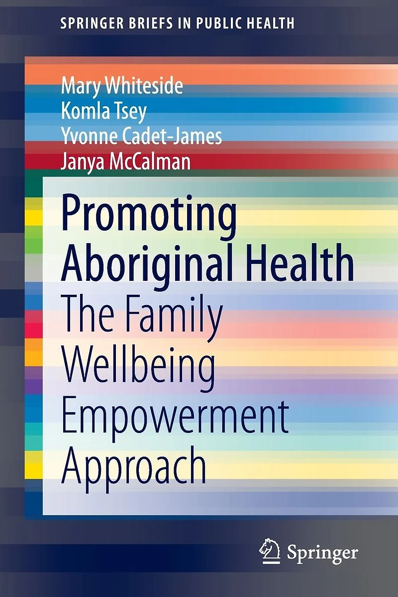 Promoting Aboriginal Health: The Family Wellbeing Empowerment Approach