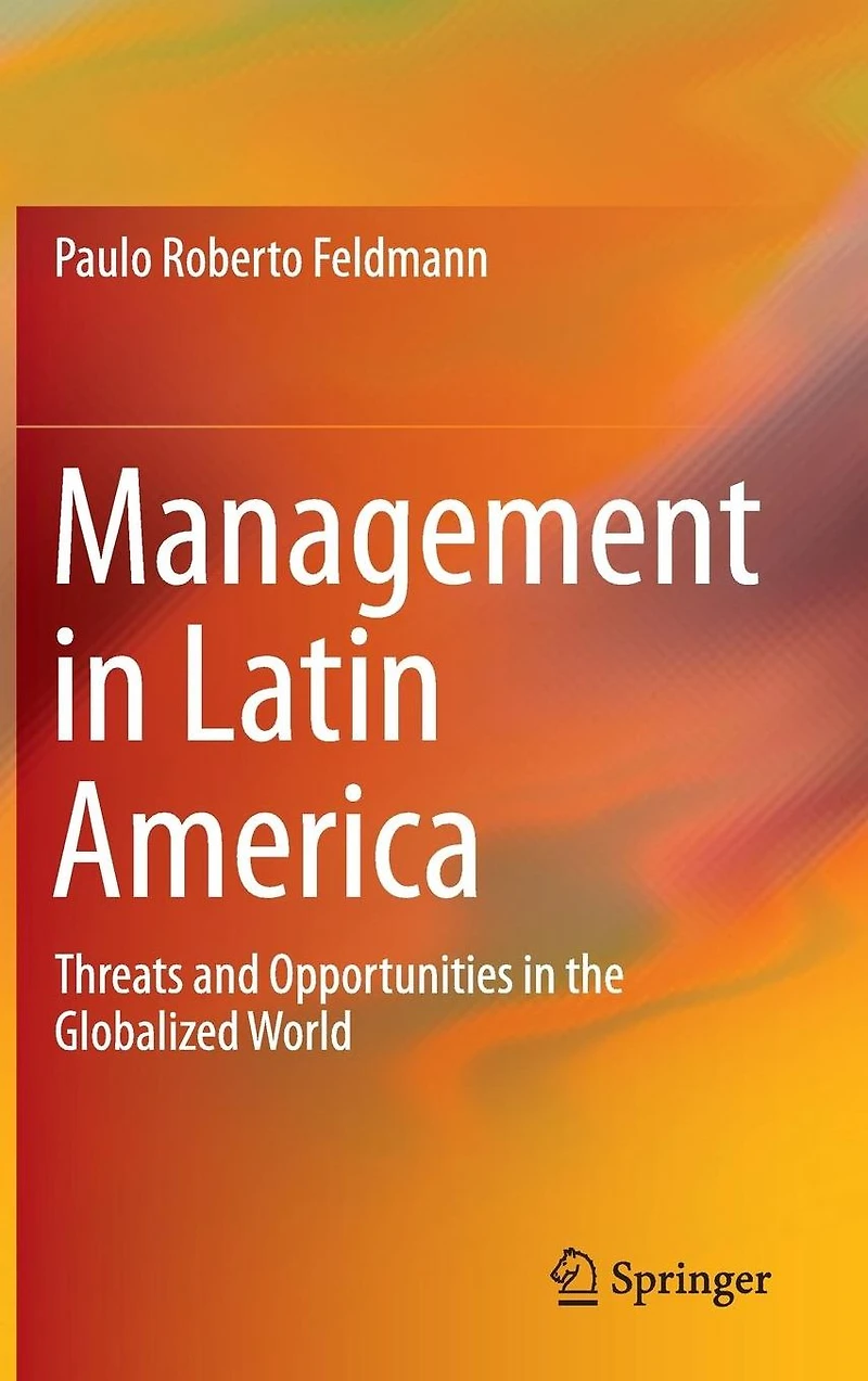 Management Latin America: Threats and Opportunities the Globalized World
