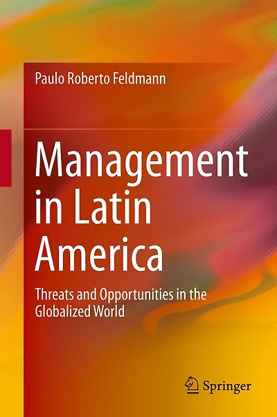 Management Latin America: Threats and Opportunities the Globalized World