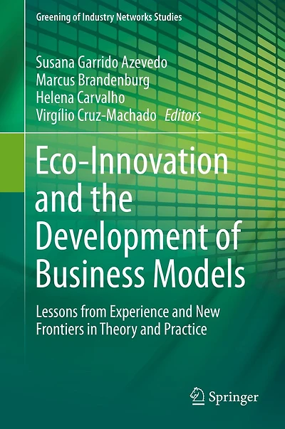 Eco-Innovation and the Development of Business Models: Lessons from Experience New Frontiers Theory Practice