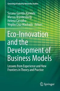 Eco-Innovation and the Development of Business Models: Lessons from Experience New Frontiers Theory Practice