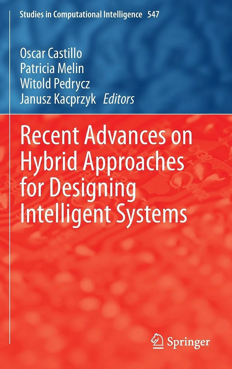 Recent Advances on Hybrid Approaches for Designing Intelligent Systems