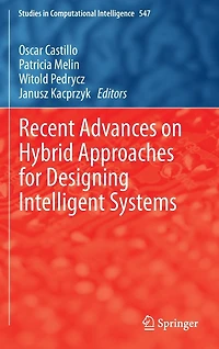 Recent Advances on Hybrid Approaches for Designing Intelligent Systems