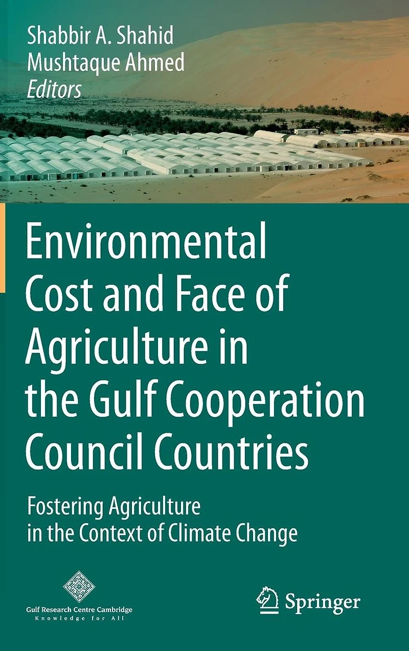 Environmental Cost and Face of Agriculture the Gulf Cooperation Council Countries: Fostering Context Climate Change