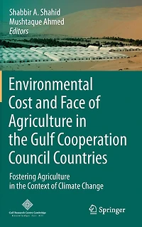 Environmental Cost and Face of Agriculture the Gulf Cooperation Council Countries: Fostering Context Climate Change