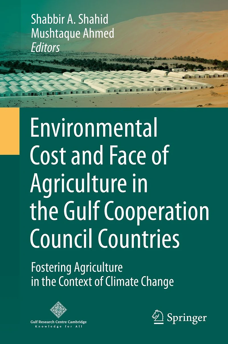Environmental Cost and Face of Agriculture the Gulf Cooperation Council Countries: Fostering Context Climate Change