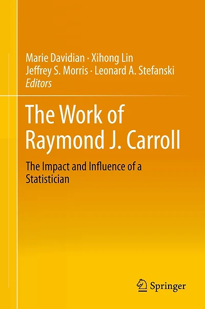 The Work of Raymond J. Carroll: Impact and Influence a Statistician
