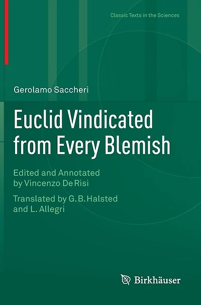 Euclid Vindicated from Every Blemish: Edited and Annotated by Vincenzo De Risi. Translated G.B. Halsted L. Allegri