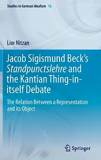 Jacob Sigismund Beck's Standpunctslehre and The Kantian Thing-in-itself Debate: Relation Between a Representation its Object