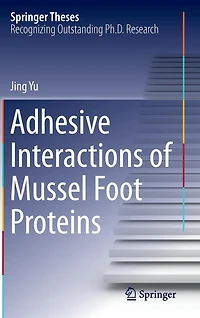 Adhesive Interactions of Mussel Foot Proteins
