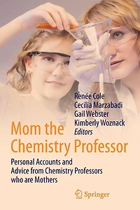 Mom the Chemistry Professor: Personal Accounts and Advice from Chemistry Professors who are Mothers