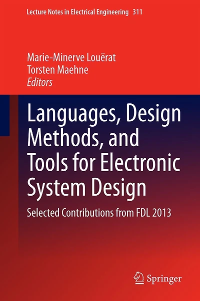 Languages, Design Methods, and Tools for Electronic System Design: Selected Contributions from FDL 2013