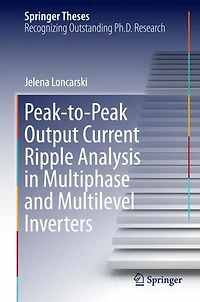 Peak-to-Peak Output Current Ripple Analysis Multiphase and Multilevel Inverters