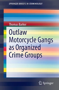 Outlaw Motorcycle Gangs as Organized Crime Groups