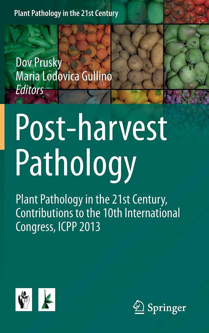 Post-harvest Pathology: Plant Pathology the 21st Century, Contributions to 10th International Congress, ICPP 2013