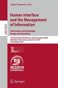 Human Interface and the Management of Information. Information and Knowledge Design and Evaluation: 16th International Conference, HCI International 2014, Heraklion, Crete, Greece, June 22-27, 2014. Proceedings, Part I