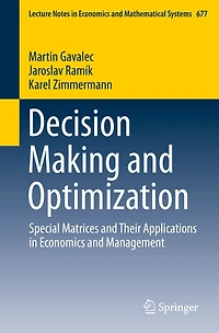 Decision Making and Optimization: Special Matrices Their Applications Economics Management