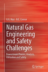 Natural Gas Engineering and Safety Challenges: Downstream Process, Analysis, Utilization