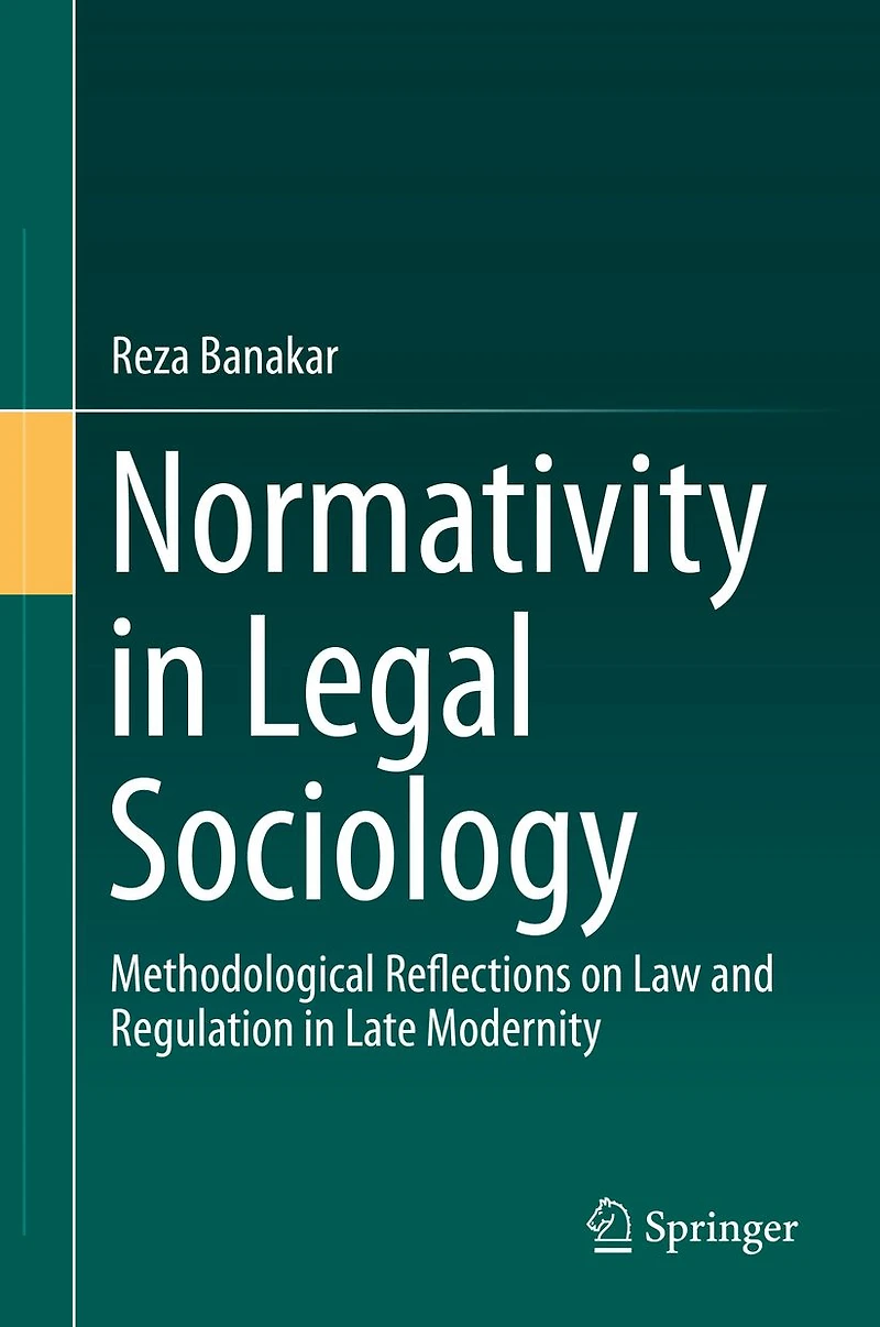Normativity Legal Sociology: Methodological Reflections on Law and Regulation Late Modernity