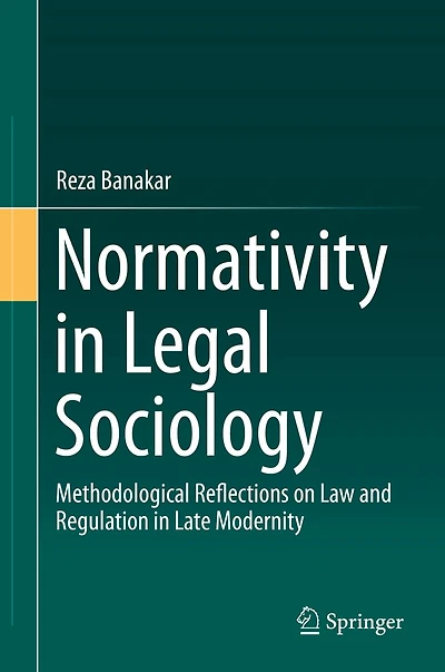Normativity Legal Sociology: Methodological Reflections on Law and Regulation Late Modernity
