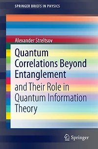 Quantum Correlations Beyond Entanglement: and Their Role Information Theory