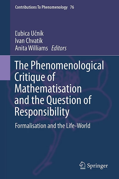 the Phenomenological Critique of Mathematisation and Question Responsibility: Formalisation Life-World