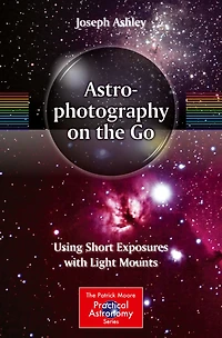 Astrophotography on the Go: Using Short Exposures with Light Mounts