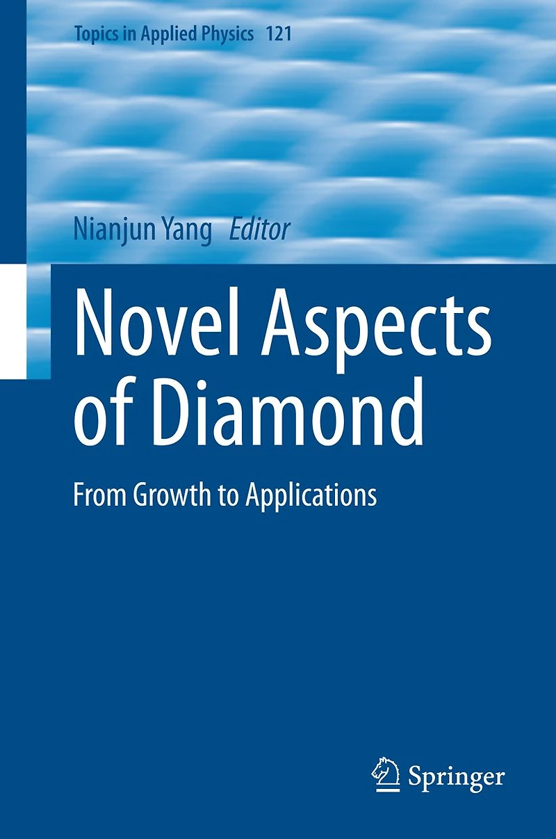 Novel Aspects of Diamond: From Growth to Applications