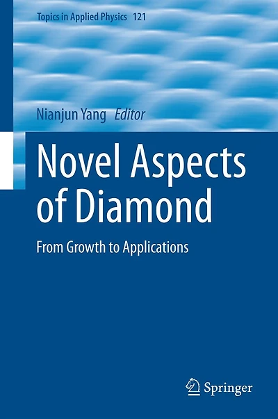 Novel Aspects of Diamond: From Growth to Applications