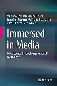 Immersed Media: Telepresence Theory, Measurement & Technology