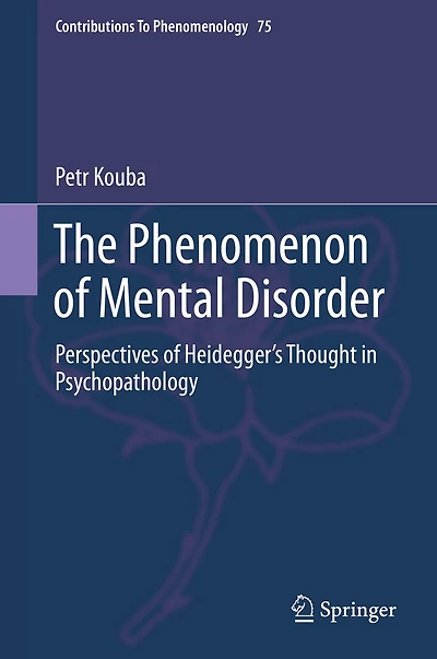 The Phenomenon of Mental Disorder: Perspectives Heidegger's Thought Psychopathology
