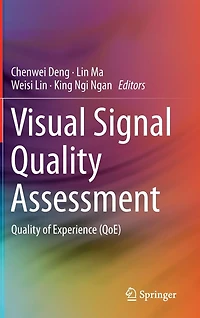 Visual Signal Quality Assessment: of Experience (QoE)