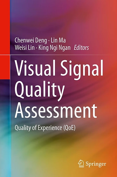 Visual Signal Quality Assessment: of Experience (QoE)
