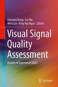 Visual Signal Quality Assessment: of Experience (QoE)