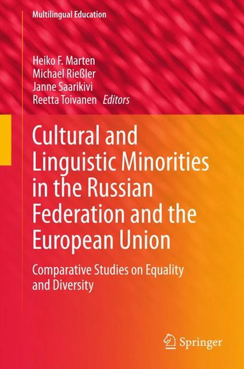 Cultural and Linguistic Minorities the Russian Federation European Union: Comparative Studies on Equality Diversity