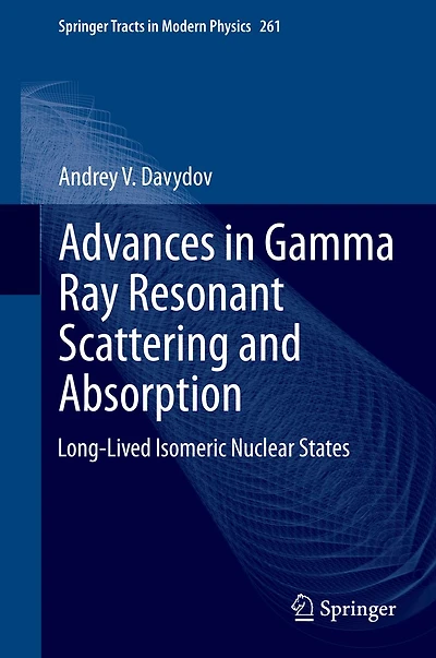 Advances Gamma Ray Resonant Scattering and Absorption: Long-Lived Isomeric Nuclear States