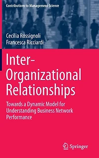 Inter-Organizational Relationships: Towards a Dynamic Model for Understanding Business Network Performance