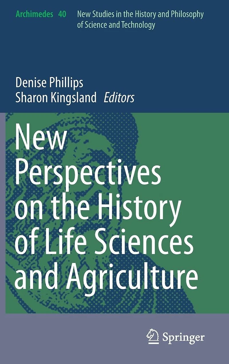 New Perspectives on the History of Life Sciences and Agriculture