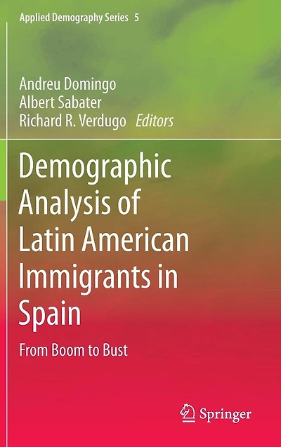 Demographic Analysis of Latin American Immigrants Spain: From Boom to Bust
