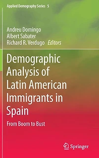 Demographic Analysis of Latin American Immigrants Spain: From Boom to Bust